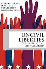 Uncivil Liberties