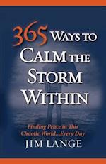 365 Ways to Calm the Storm Within