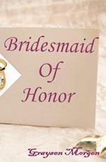 Bridesmaid of Honor