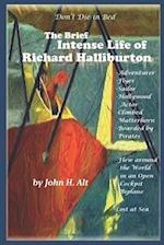 Don't Die In Bed: The Brief, Intense Life of Richard Halliburton 