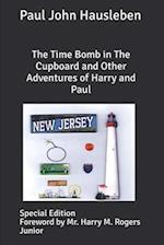 The Time Bomb in The Cupboard and Other Adventures of Harry and Paul: Special Edition 