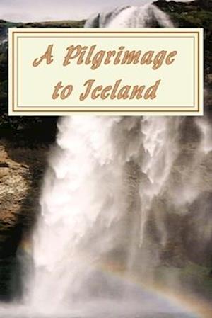 A Pilgrimage to Iceland