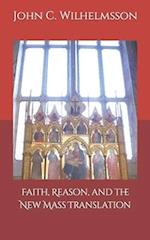 Faith, Reason, and the New Mass Translation.