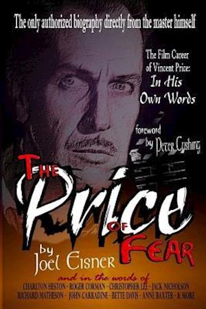 The Price of Fear: The Film Career of Vincent Price, In His Own Words