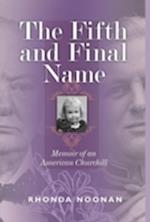 The Fifth and Final Name: Memoir of an American Churchill 