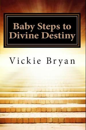 Baby Steps to Divine Destiny