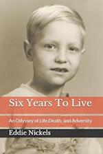 Six Years To Live