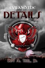 Evil and the Details: The Iron Eagle Series Book Two