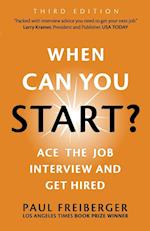 When Can You Start? Ace the Job Interview and Get Hired, Third Edition