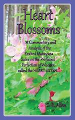 Heart Blossoms a Commentary and Analysis of the Exalted Mahayana Sutra on the Profound Perfection of Wisdom Called the Heart Sutra