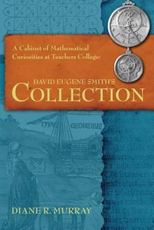 A Cabinet of Mathematical Curiosities at Teachers College