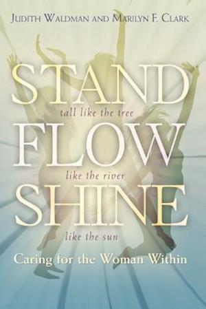 Stand, Flow, Shine