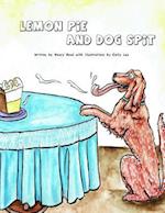 Lemon Pie and Dog Spit