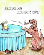 Lemon Pie and Dog Spit