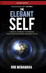 The Elegant Self,  A Radical Approach to Personal Evolution for Greater Influence in Life