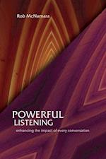 Powerful Listening, Enhancing the Impact of Every Conversation 