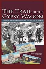 The Trail of the Gypsy Wagon: Across the Country and Back by Car: 1939 A 