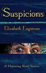 Suspicions: 25 Haunting Short Stories