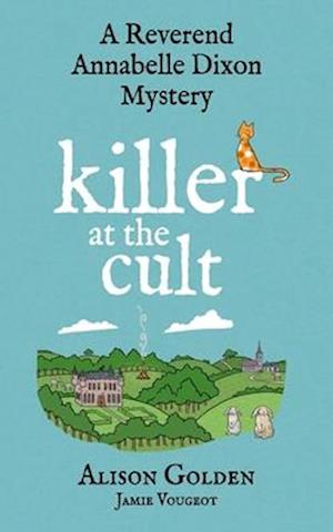 Killer at the Cult: A Reverend Annabelle Cozy Mystery