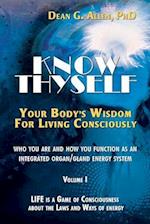 Know Thyself: Your Body's Wisdom for Living Consciously 