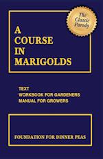 A Course in Marigolds
