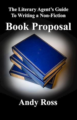 The Literary Agent's Guide to Writing a Non-Fiction Book Proposal