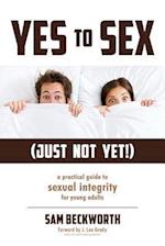 Yes to Sex... Just Not Yet!
