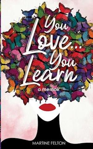 You Love... You Learn