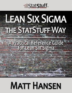 Lean Six SIGMA the Statstuff Way