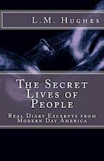 The Secret Lives of People: Real Diary Excerpts from Modern Day America 