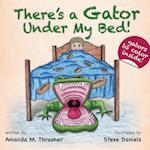 There's a Gator Under My Bed!