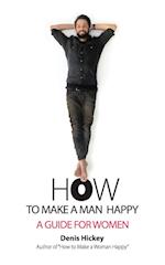 How to Make a Man Happy