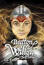 Button Willow - The Traveler