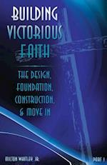 Building Victorious Faith, Part 1