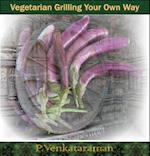 Vegetable Grilling Your Own Way