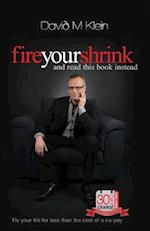 Fire Your Shrink and Read This Book Instead