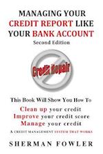 Managing Your Credit Report Like Your Bank Account