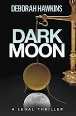 Dark Moon, a Legal Thriller