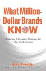 What Million-Dollar Brands Know