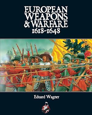 European Weapons and Warfare 1618 - 1648