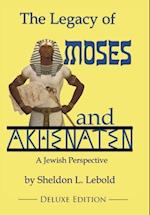 The Legacy of Moses and Akhenaten