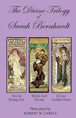 The Divine Trilogy of Sarah Bernhardt