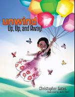 Unwind. Up, Up, and Away!