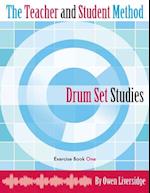 The Teacher and Student Method Drum Set Studies Exercise Book One