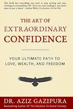 The Art of Extraordinary Confidence