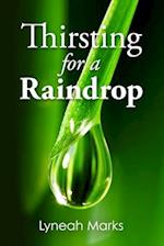 Thirsting for a Raindrop