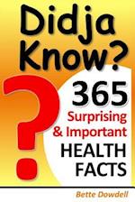 Didja Know? 365 Surprising & Important Health Facts