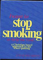 I Want to Stop Smoking...So Help Me God!