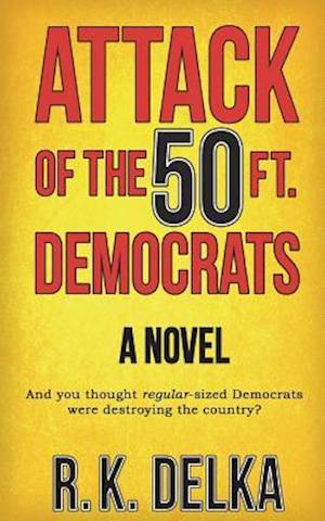 Attack of the 50 Ft. Democrats