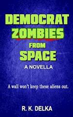 Democrat Zombies from Space